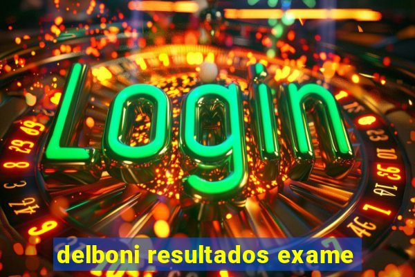 delboni resultados exame